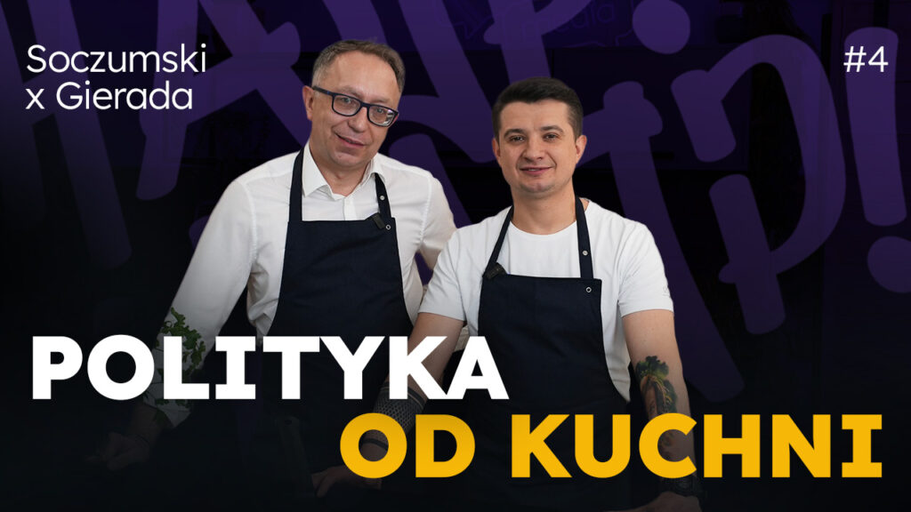 Polityka od kuchni #4 – Artur Gierada