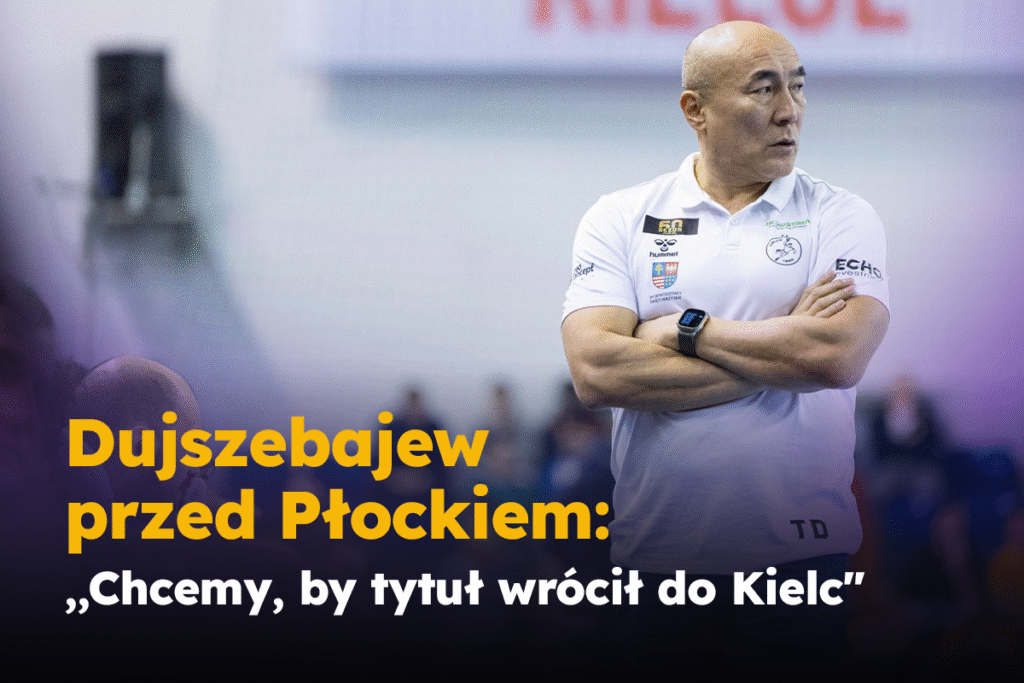 Talant Dujszebajew przed Wisłą Płock: (..) Chcemy, by tytuł wrócił do Kielc.