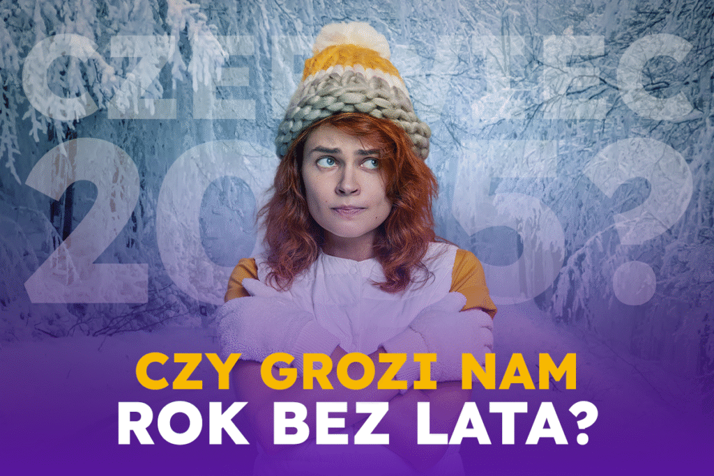 Rok bez lata? Kiedyś tak było!