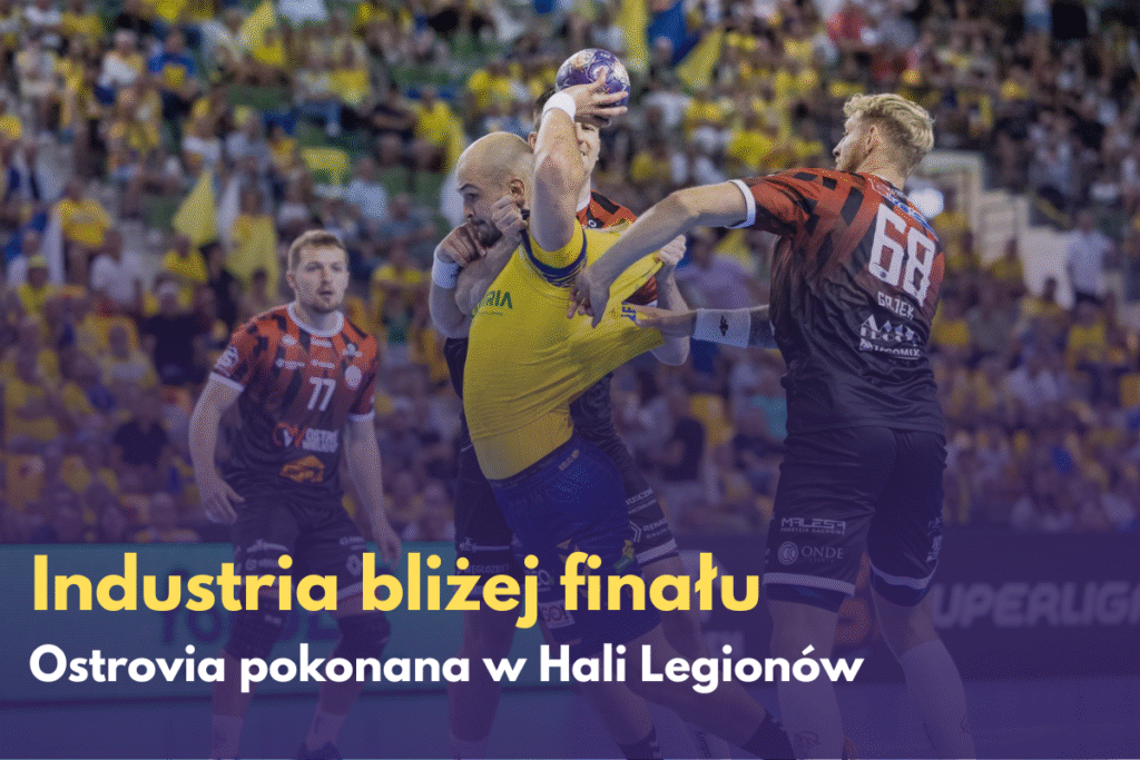 Industria Kielce bliżej finału. Ostrovia pokonana w pierwszym finale