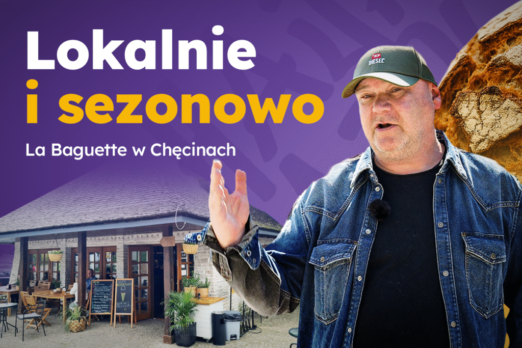[WIDEO] Sezonowe Potrawy i Lokalni Dostawcy, czyli La Baguette w Chęcinach | HajpFood #5