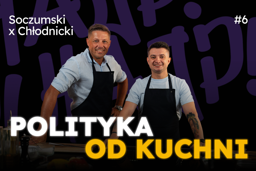 [VIDEO] Polityka od Kuchni #6 – Marcin Chłodnicki