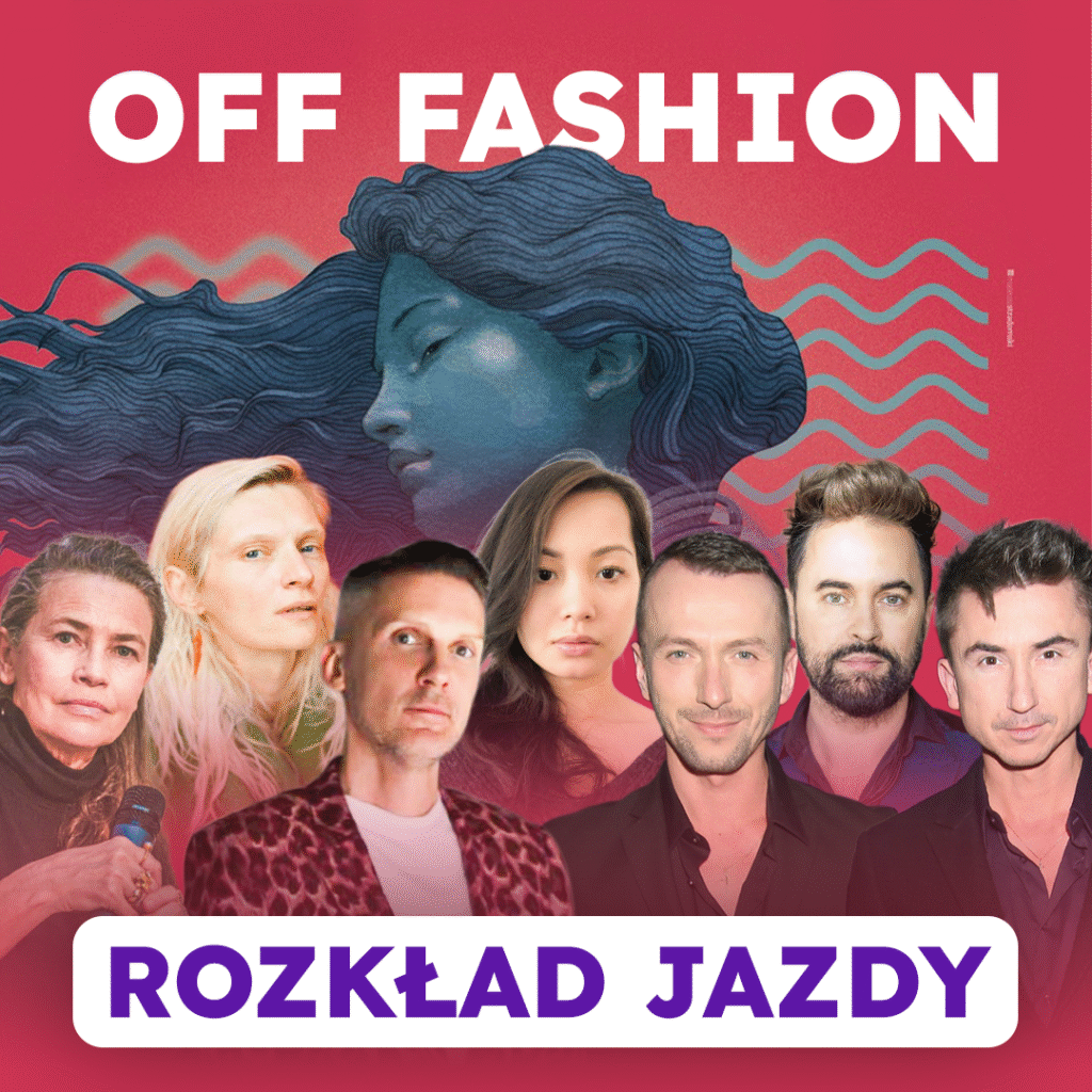 OFF Fashion 2025 – moda, która ma wpływ.