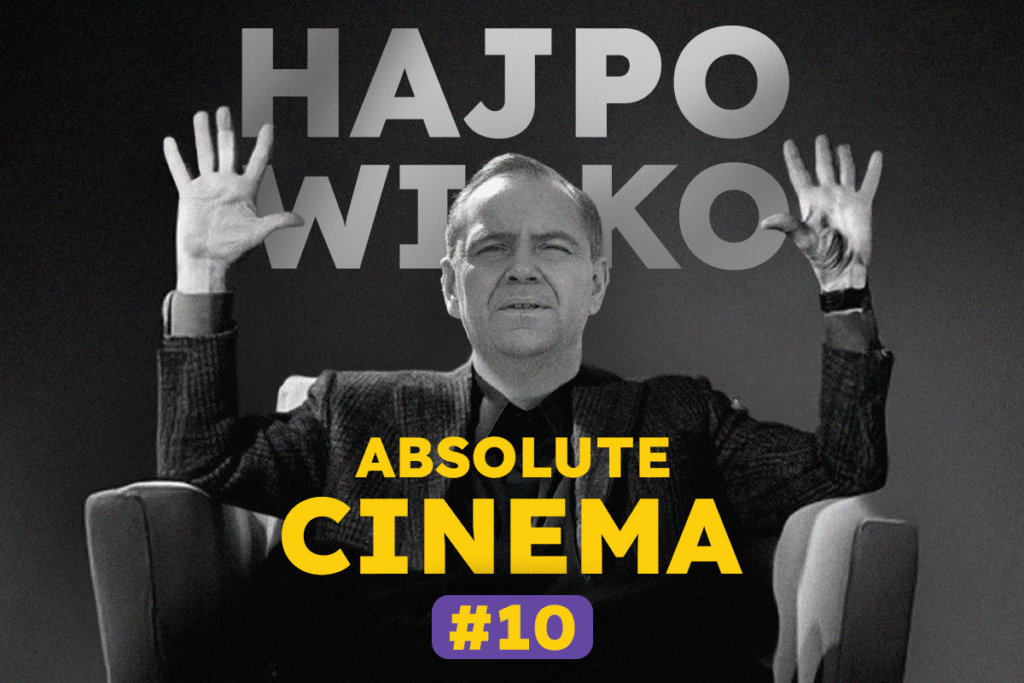 ABSOLUTE CINEMA | Hajpowisko #10