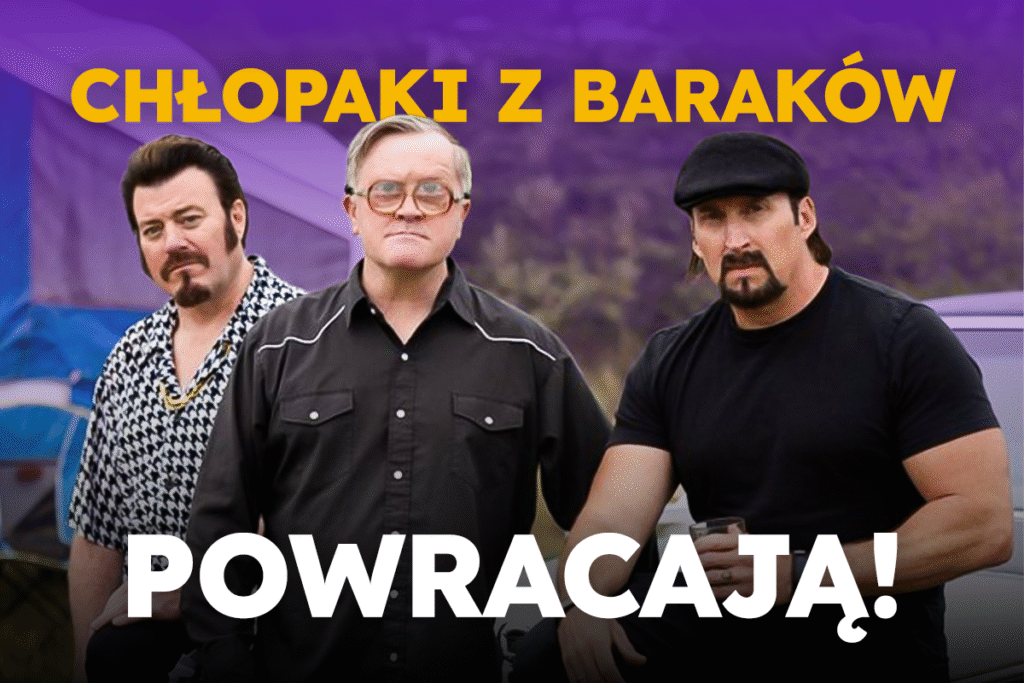 Chłopaki z baraków powracają!