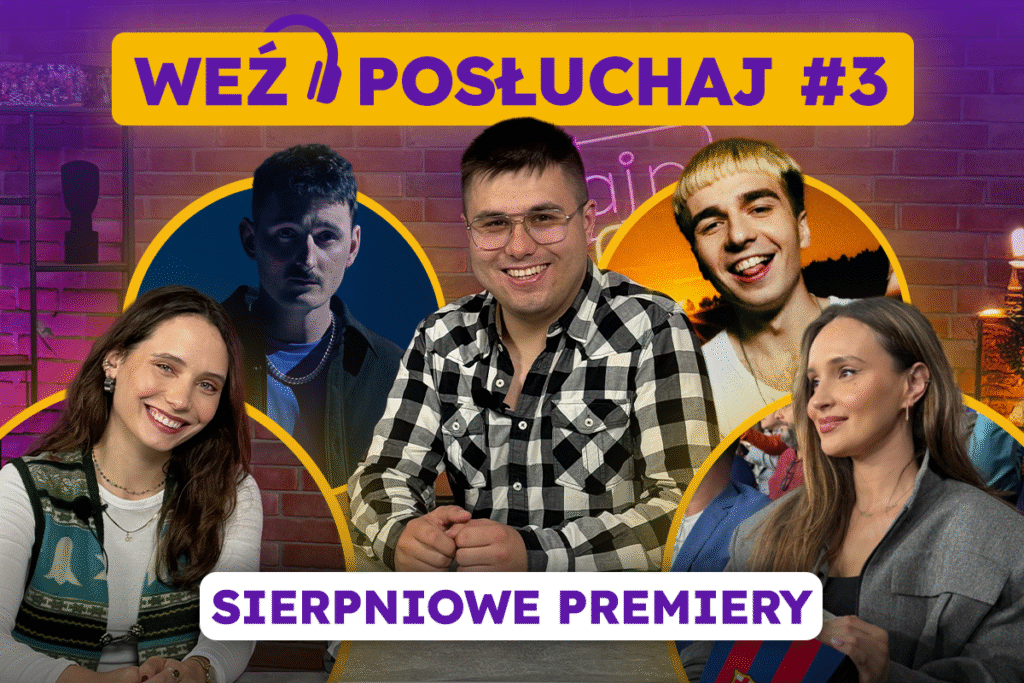 NOWE PIOSENKI: Sierpień 2025 – Podsiadło, MaRina i Mata | Weź Posłuchaj #3
