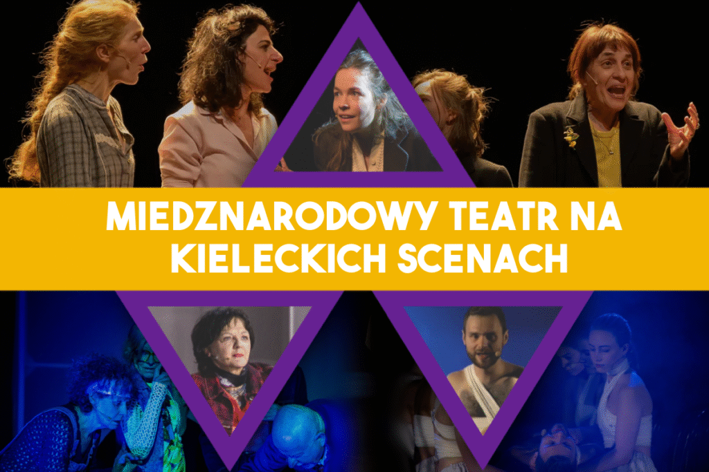 Międzynarodowo i teatralnie na kieleckich scenach