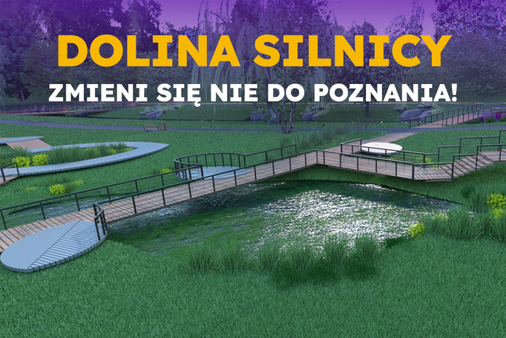 Dolina Silnicy przejdzie metamorfozę